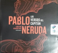 Los Versos del Capitan written by Pablo Neruda performed by Gerardo Prat (in Spanish) on CD (Unabridged)